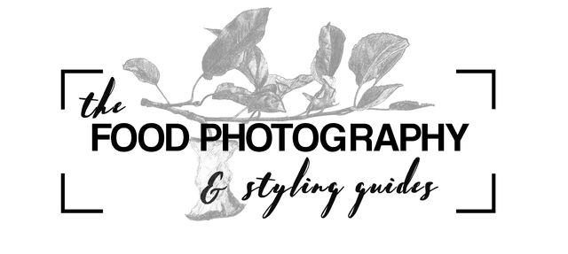 Food Photography + Styling Guides